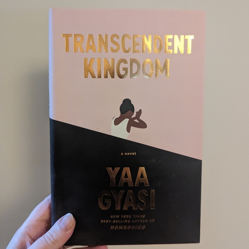 Transcendent Kingdom by Yaa Gyasi (fiction book)